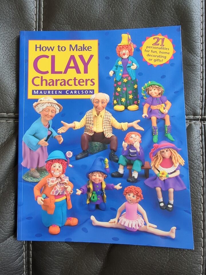 Primary image for How To Make Clay Characters Paperback Art Maureen Carlson 21 Personalities