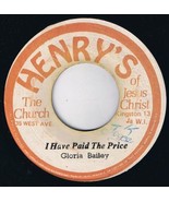 Gloria Bailey Hiding In Thee 45 rpm I Have Paid The Price Jamacian Pressing - £7.87 GBP