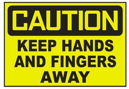 Caution Keep Hands And Fingers Away Sticker Safety Sticker Sign D713 OSHA - $1.45+