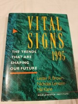 Vital Signs 1995 : The Trends That Are Shaping Our Future by Brown Kane Lenssen - $9.59