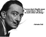 SALVADOR DALI QUOTE LOVERS DONT FINNALY MEET SOMEWHERE  PHOTO 8X10 - $8.70