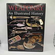 The Illustrated History of Weaponry Hardcover Hylas Chuck Wills - £7.14 GBP