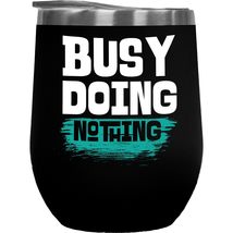 Busy Doing Nothing Humor Coffee &amp; Tea Gift Mug Cup For Adulting, Youth, ... - $27.71