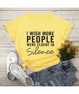 &quot;I wish more people were fluent in Silence&quot; round neck short-sleeved t-s... - $284.91 MXN