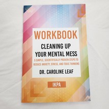 Cleaning Up Your Mental Mess Workbook Five Steps By Dr Caroline Leaf - £12.37 GBP
