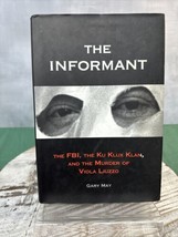 The Informant: The FBI, the Ku Klux Klan, &amp; the Murder of Viola Liuzzo Gary May - £7.72 GBP