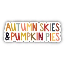 Colorful Autumn Skies &amp; Pumpkin Pies Vinyl Sticker - $74.18 MXN
