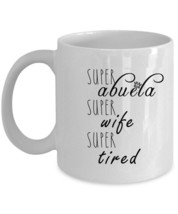 Super Abuela Wife Tired Coffee Mug Mother&#39;s Day Funny Cup Christmas Gift For Mom - £12.48 GBP+