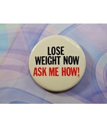 Vintage &quot;Lose Weight Now Ask Me How!&quot; Button Pinback Pin, White, 2.5&#39;&#39; - $6.83 CAD
