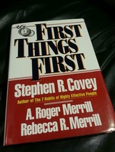 FIRST THINGS FIRST * STEPHEN R. COVEY * A. ROGER REBECCA R. MERRILL * HC... - £7.76 GBP