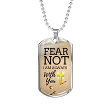 Fear Not God Is With You Isaiah 41:10 Stainless Steel or 18k Gold Dog Tag 24&quot; C - £37.92 GBP+