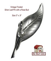 Vintage Pin Frosted Silver Leaf Brooch Pin with a Silver Rose Bud - $14.95
