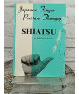 Shiatsu Japanese Finger Pressure Therapy by Tokujiro Namikoshi 1994, Tra... - $11.65