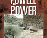 From Powell to Power: A Recounting of the First 100 River Runners throug... - $9.05