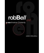 Rob Bell and a New American Christianity [Paperback] Wellman JR., James K. - £4.69 GBP