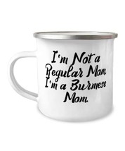 Motivational Burmese Cat Gifts, I&#39;m Not a Regular Mom. I&#39;m a Burmese Mom, Specia - £14.62 GBP