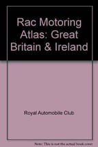 Rac Motoring Atlas: Great Britain &amp; Ireland [Spiral-bound] Royal Automobile Club - $24.46