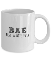 Funny Mug-BAE- Best Auntie Ever-Best gifts for Aunt-11oz Coffee Mug - $13.95