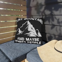 Humorous 'I Like Mountains and Maybe Three People' Outdoor Pillows | UV, Mildew  - $31.93+