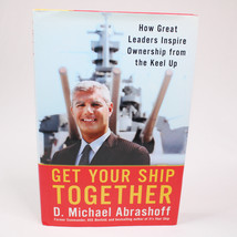 SIGNED Get Your Ship Together By Abrashoff Michael Hardcover Book With DJ 1st Ed - £16.81 GBP