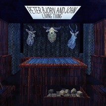 Living Thing [Audio CD] Peter Bjorn &amp; John - $1.99
