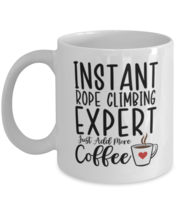 Rope Climbing Mug - Instant Expert Just Add More Coffee - Funny Coffee Cup For  - £11.81 GBP