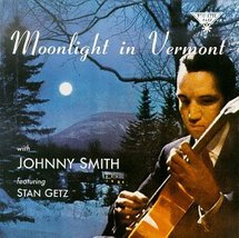 Moonlight in Vermont [Audio CD] Johnny Smith Quintet and Stan Getz - £8.55 GBP