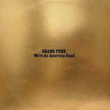 Grand Funk We&#39;re An American Band Vinyl Canada Copy - £31.80 GBP