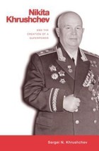 Nikita Khrushchev and the Creation of a Superpower, Paperback by Khrushchev, ... - $10.99