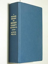 Pioneer History of Becker County, Minnesota MN 1907 reprint genealogy Audubon [H - £115.60 GBP