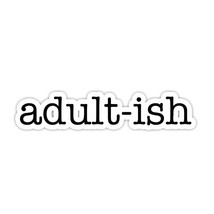 Adult-Ish - Funny Stickers - 2 Pack - Laptop Stickers - 2.5" Vinyl Decal - Lapto - £10.22 GBP