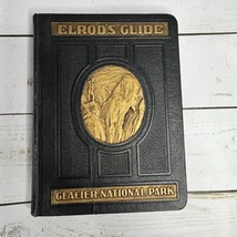 Elrod&#39;s Guide and Book of Information of Glacier National Park 1930 2nd ... - $247.49