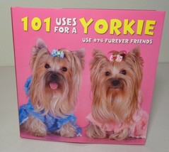 101 Uses For A Yorkie By Willow Creek Press New Hardcover Book - £21.44 GBP