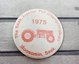 Saskatoon Tractor Pull Championship 1975 Pinback Button VTG Moosomin Tourism - £6.92 GBP