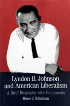 Lyndon B. Johnson and American Liberalism: A Brief Biography with Documents - £1.77 GBP