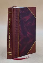 Life and times of John Wycliffe: the morning star of the Reforma [Leather Bound] - £59.52 GBP