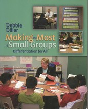 Making the Most of Small Groups Differentiation for All - Debbie Diller 2007 - £5.34 GBP