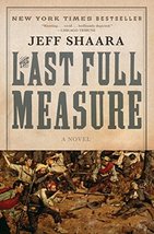 The Last Full Measure: A Novel of the Civil War (Civil War Trilogy) [Paperback]  - £1.54 GBP