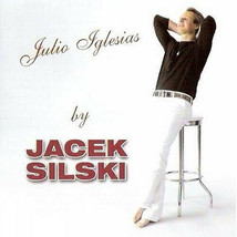 Jacek Silski - Julio Iglesias by Jacek Silski (CD) 2008 NEW - £21.24 GBP