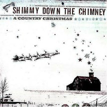 Shimmy Down the Chimney: A Country Christmas by Various Artists (CD, Oct-2004, … - £2.83 GBP