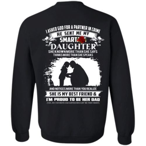 I Asked God For A Partner In Crime He Send Me My Daughter G180 Sweatshirt Back - $31.03 - $38.55