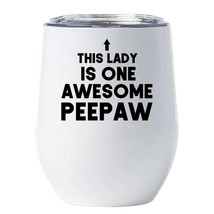 Awesome Peepaw Tumbler 12oz Funny Ladies Wine Glass Christmas Gift For Cute Mom - £17.93 GBP