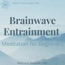Brainwave Entrainment: MEDITATION for BEGINNERS; 10X 30-minute Sessions (5 hours - £3.14 GBP