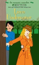 Romantic Comedies Ser.: Love Undercover by Jo Edwards (2006, Mass Market) - £0.77 GBP