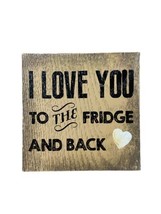 Fridge Fun Refrigerator Magnet  I Love You to the Fridge and Back Square... - $3.44