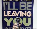 I&#39;ll Be Leaving You Always (Lauren Laurano Mysteries) Scoppettone, Sandra - £2.34 GBP