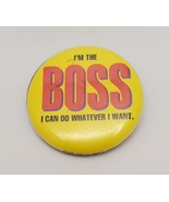 I&#39;m the Boss I Can Do Whatever I Want Funny Humorous Lapel Pin Button Pi... - £11.49 GBP