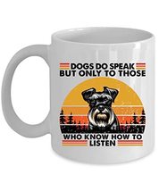 Miniature Schnauzer Dog Do Speak To Who Know Listen Coffee Mug 15oz Ceramic Gift - £15.78 GBP