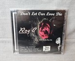 Don&#39;t Let Our Love Die by Roy C (CD, 2009) New TG134 - $18.99