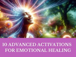 10 Advanced Energy Activations for Emotional Healing - £150.11 GBP